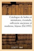 Catalogue de Boîtes Et Miniatures, Éventails, Orfèvrerie Ancienne Et Moderne, Bijoux, Objets Variés