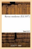 Revue Moderne. Tome 2-2-7