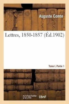 Lettres, 1850-1857. Tome I. Partie 1 - Comte, Auguste