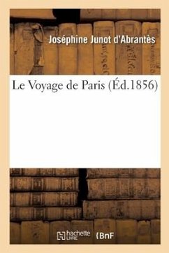 Le Voyage de Paris - Junot D'Abrantes-J