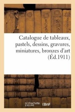 Catalogue de Tableaux Anciens, Pastels, Dessins, Gravures, Miniatures, Bronzes d'Art - Bloche, Arthur