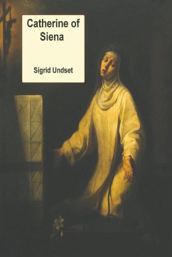 Catherine of Siena - Undset, Sigrid