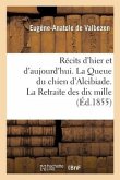 Récits d'Hier Et d'Aujourd'hui. La Queue Du Chien d'Alcibiade. La Retraite Des Dix Mille: La Veillée Au Château