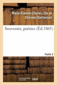 Souvenirs, Poésies - Partie 3 - de Marie-Étienne-Charles Cte