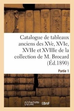 Catalogue de Tableaux Anciens Des Écoles Française, Flamande, Hollandaise, Italienne - Baer, J.
