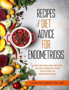 Recipes and Diet Advice for Endometriosis (eBook, ePUB) - Levett, Carolyn