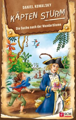 Käpten Sturm - Die Suche nach der Wunderblume (eBook, ePUB) - Kowalsky, Daniel