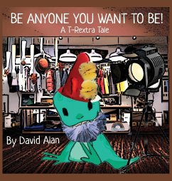 Be Anyone You Want To Be! - Alan, David