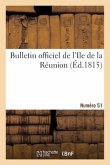 Bulletin Officiel de l'Ile de la Réunion. Numéro 51