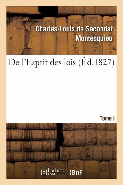 de l'Esprit Des Lois. Tome. I