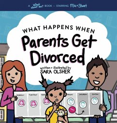What Happens When Parents Get Divorced? - Olsher, Sara