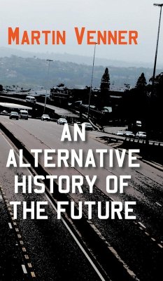 An Alternative History of the Future - Venner, Martin