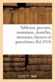Tableaux, Gravures, Miniatures, Dentelles, Monnaies, Faïences Et Porcelaines
