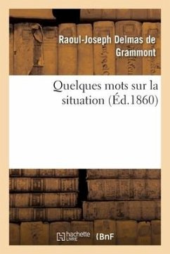 Quelques Mots Sur La Situation - de Grammont-R-J