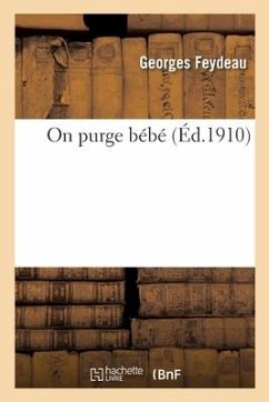 On Purge Bébé - Feydeau, Georges