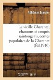 La Vieille Charente, Chansons Et Croquis Saintongeais, Contes Populaires de la Charente