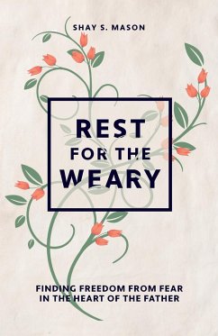 Rest for the Weary - Mason, Shay S.