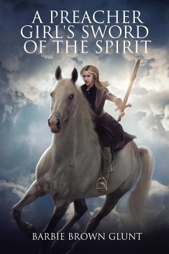 A Preacher Girl's Sword Of The Spirit - Glunt, Barbie Brown