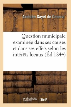 Cover Question Municipale Examinée Dans Ses Causes Et Dans Ses Effets