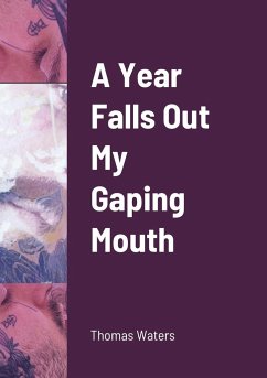 A Year Falls Out My Gaping Mouth - Waters, Thomas