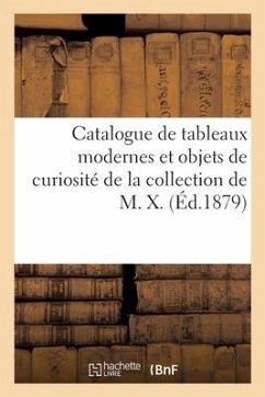 Catalogue de Tableaux Modernes Et Objets de Curiosité de la Collection de M. X. - Mannheim, Charles