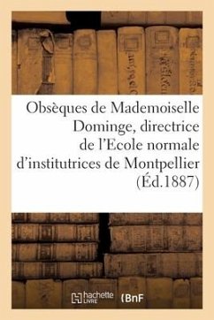 Obsèques de Mademoiselle Dominge, Directrice de l'Ecole Normale d'Institutrices de Montpellier - Collectif