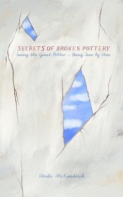 Secrets of Broken Pottery (eBook, ePUB) - McKendrick, Heidi