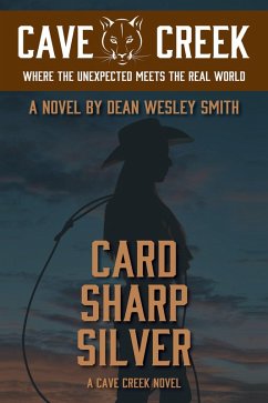 Card Sharp Silver: A Cave Creek Novel (eBook, ePUB) - Smith, Dean Wesley