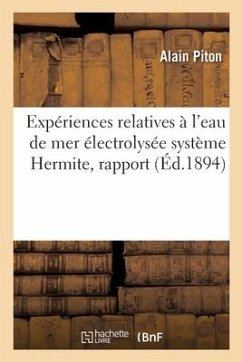 Expériences Relatives À l'Eau de Mer Électrolysée Système Hermite, Rapport: Fait Au Conseil Municipal de Brest - Piton, Alain