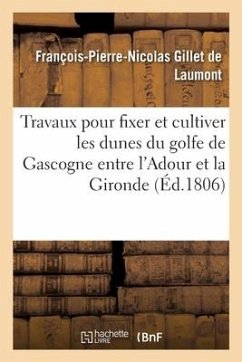 Rapport Sur Les Différens Mémoires de M. Brémontier Et Sur Les Travaux Faits Pour Fixer - Gillet de Laumont, François-Pierre-Nicolas; Chassiron, Pierre-Charles-Mathieu Martin; Tessier, Alexandre-Henri; Brémontier, Nicolas-Théodore