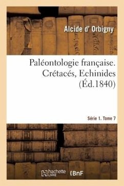 Paléontologie Française. Série 1. Crétacés, Echinides. Tome 7 - Cotteau, Gustave