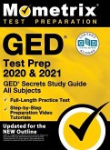 GED Test Prep 2020 and 2021 - GED Secrets Study Guide All Subjects, Full-Length Practice Test, Step-By-Step Preparation Video Tutorials: [updated for