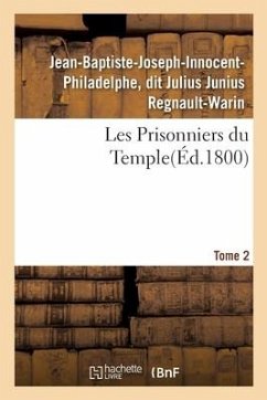 Les Prisonniers Du Temple - Regnault-Warin-J-B-J-I-P