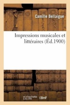 Impressions Musicales Et Littéraires - Bellaigue, Camille