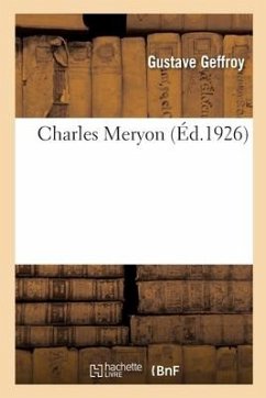 Charles Meryon - Geffroy, Gustave