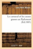 Le Carnaval Et Les Causes Grasses Au Parlement