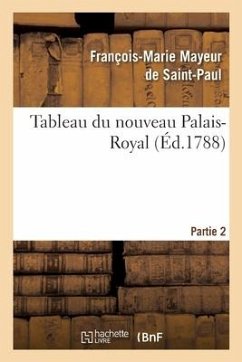 Tableau Du Nouveau Palais-Royal. Partie 2 - Mayeur de Saint-Paul, François-Marie