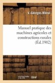 Manuel Pratique Des Machines Agricoles Et Constructions Rurales