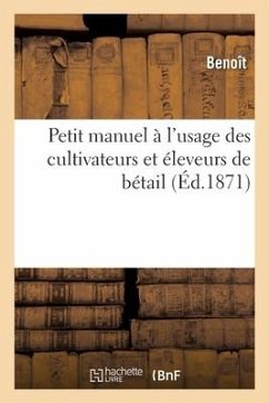 Cover Petit Manuel À l'Usage Des Cultivateurs Et Éleveurs de Bétail