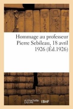 Hommage Au Professeur Pierre Sebileau, 18 Avril 1926 - Collectif