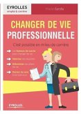 Changer de vie professionnelle: C'est possible en milieu de carrière