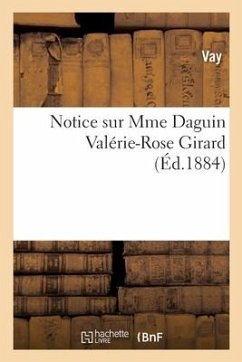 Notice Sur Mme Daguin Valérie-Rose Girard - Vay