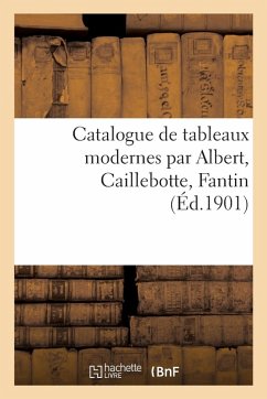 Cover Catalogue de Tableaux Modernes Par Albert, Caillebotte, Fantin