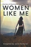 Women Like Me: Stories of Resilience and Courage