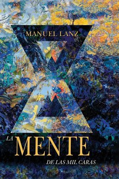 LA MENTE DE LAS MIL CARAS - Lanz, Manuel