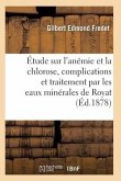 Étude Sur l'Anémie Et La Chlorose, Leurs Complications Et Traitement