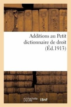 Additions au Petit dictionnaire de droit - Sans Auteur