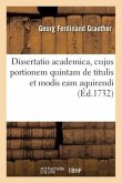 Dissertatio Academica de Decimus Fendalibus, Cujus Portionem Quintam de Titulis Dissertatio Academica de Decimus Fendalibus, Cujus Portionem Quintam de Titulis