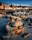 Diese Orte muss man gesehen haben (eBook, ePUB)