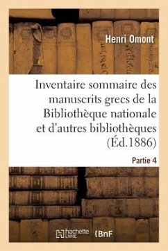 Inventaire Sommaire Des Manuscrits Grecs de la Bibliothèque Nationale - Omont, Henri